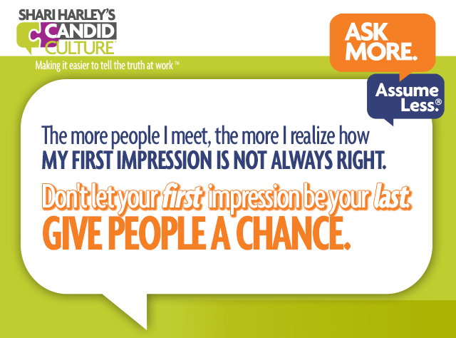 Your First Impression May Not Be...