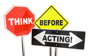 Think Before You Act BUT Interrogate...