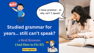 I Know Grammar But Can’t Speak...