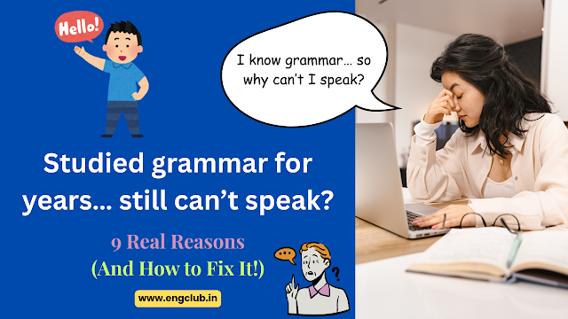 I Know Grammar But Can’t Speak...