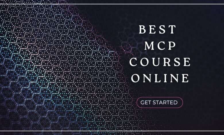 Mastering MCP with the 5 Best Courses in 2025